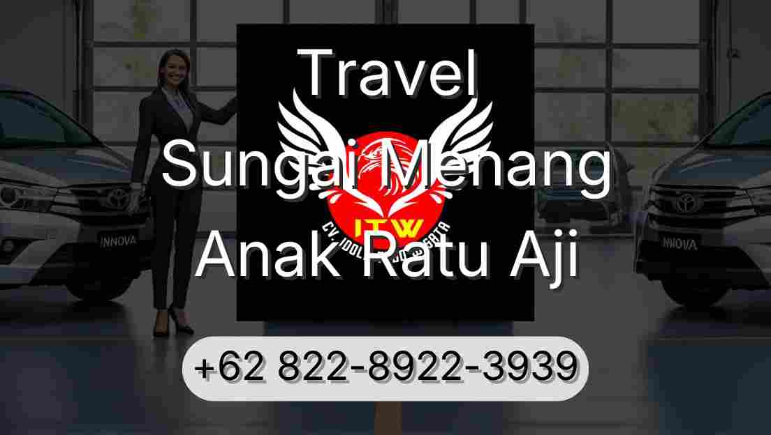 Travel Sungai Menang Anak Ratu Aji