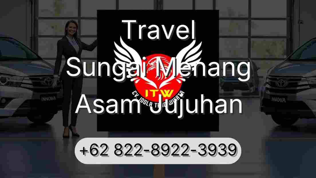 Travel Sungai Menang Asam Jujuhan