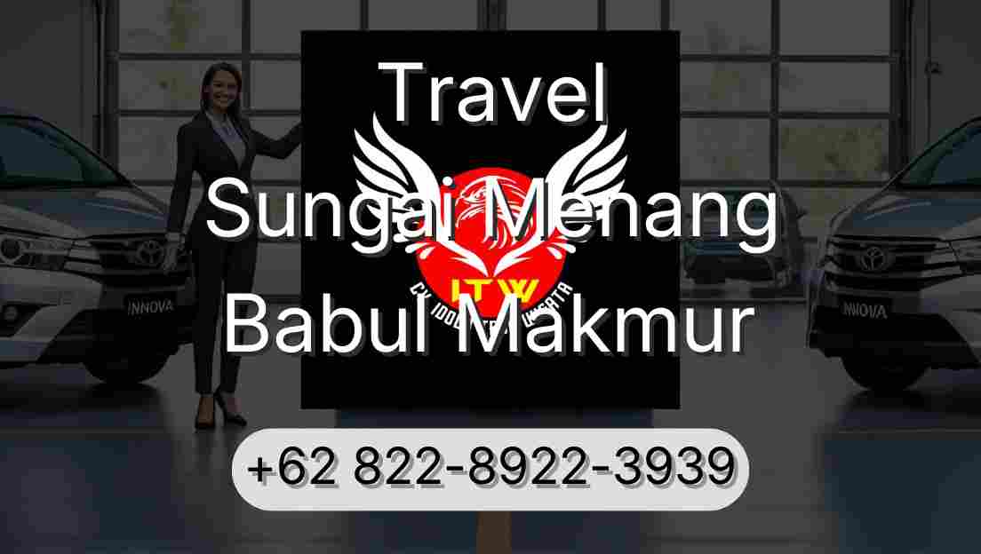 Travel Sungai Menang Babul Makmur