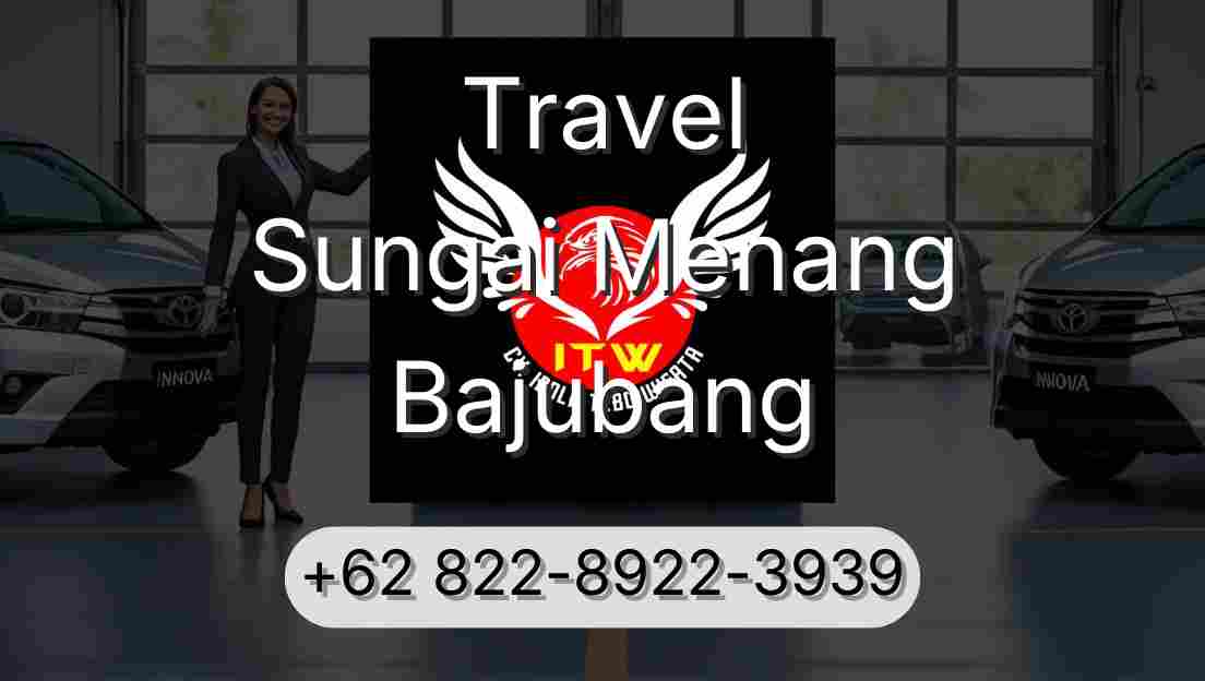 Travel Sungai Menang Bajubang