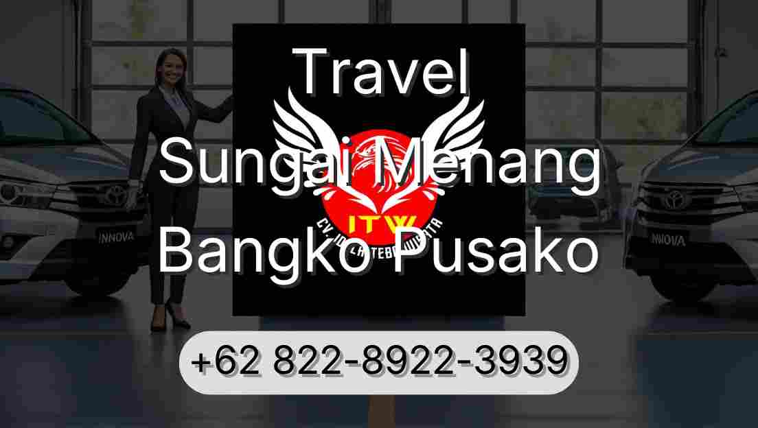 Travel Sungai Menang Bangko Pusako