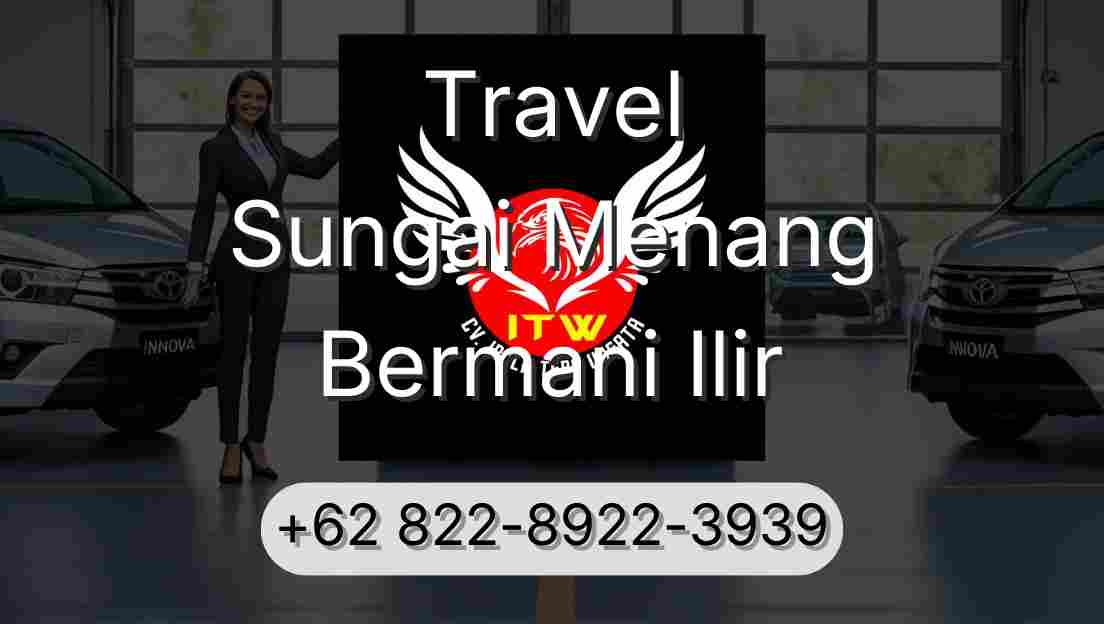 Travel Sungai Menang Bermani Ilir