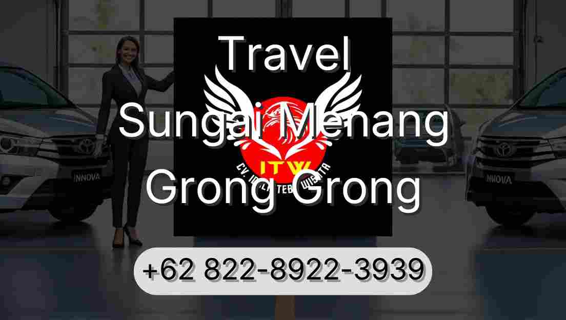Travel Sungai Menang Grong Grong