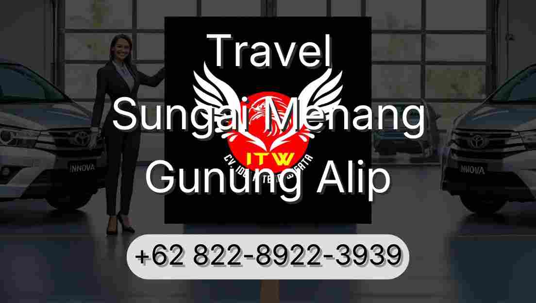Travel Sungai Menang Gunung Alip