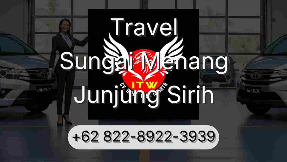 Travel Sungai Menang Junjung Sirih
