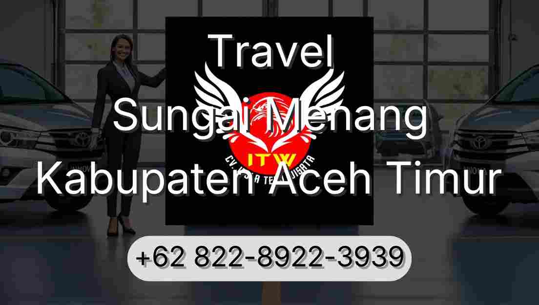 Travel Sungai Menang Kabupaten Aceh Timur