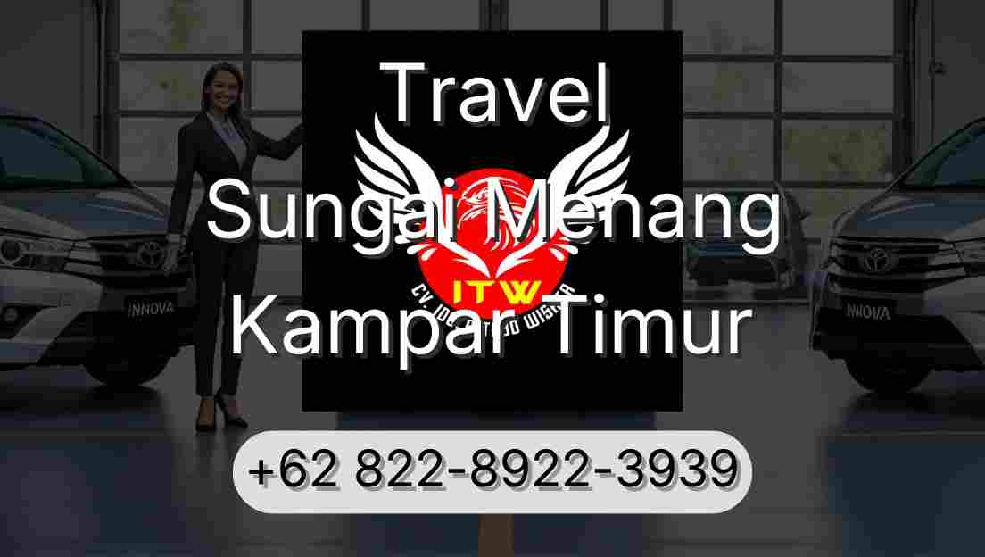 Travel Sungai Menang Kampar Timur