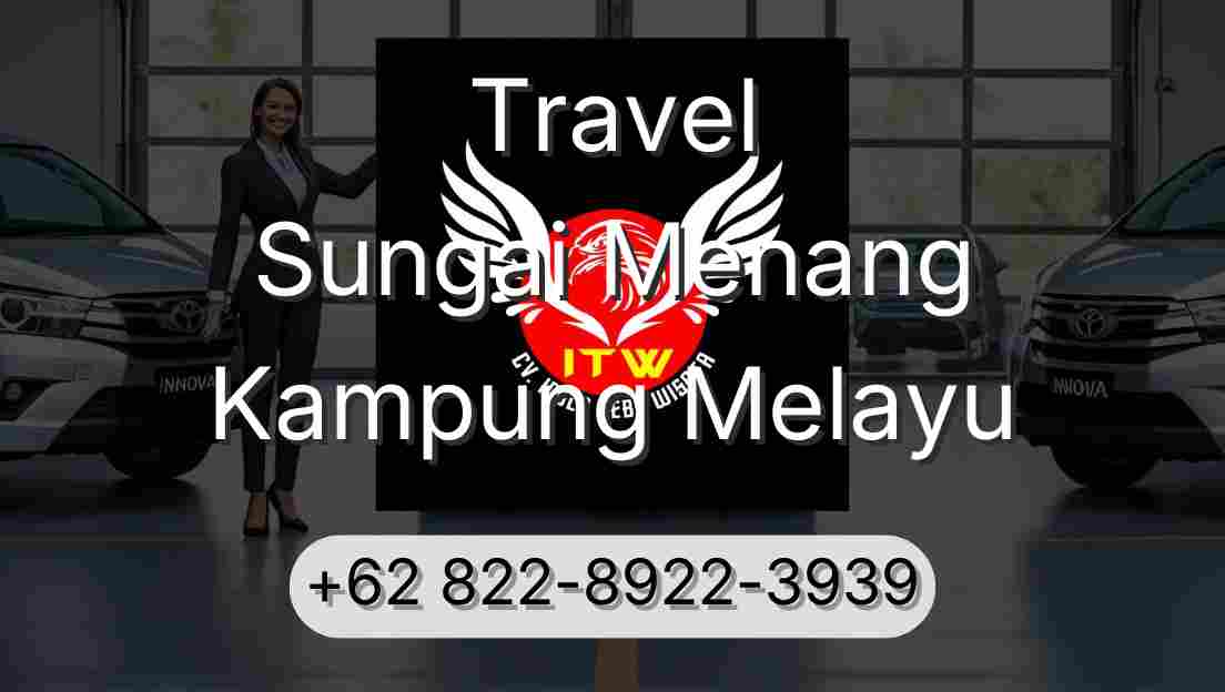 Travel Sungai Menang Kampung Melayu