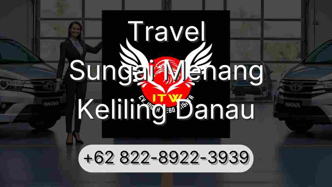 Travel Sungai Menang Keliling Danau