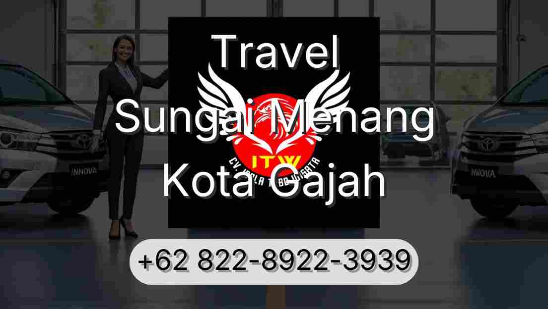 Travel Sungai Menang Kota Gajah
