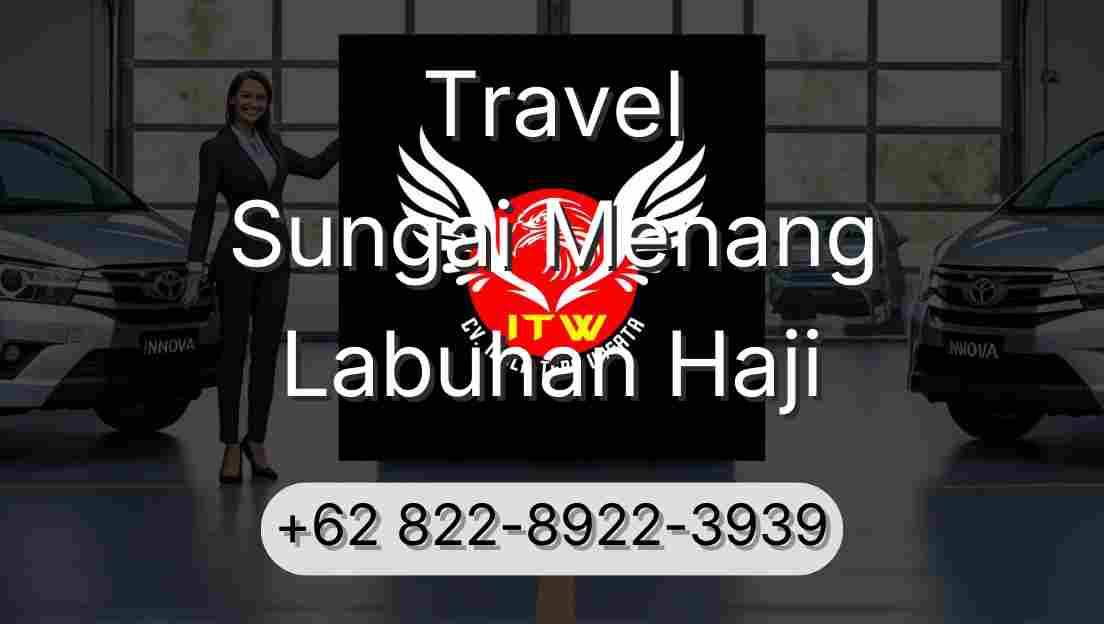 Travel Sungai Menang Labuhan Haji