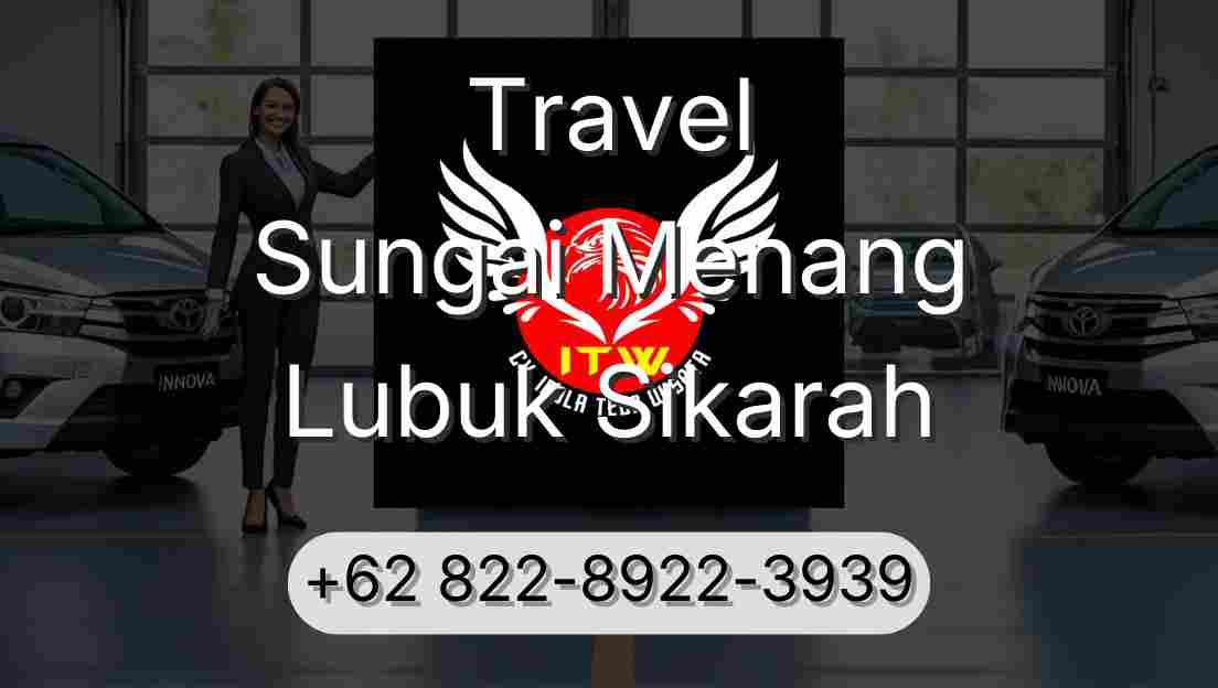 Travel Sungai Menang Lubuk Sikarah