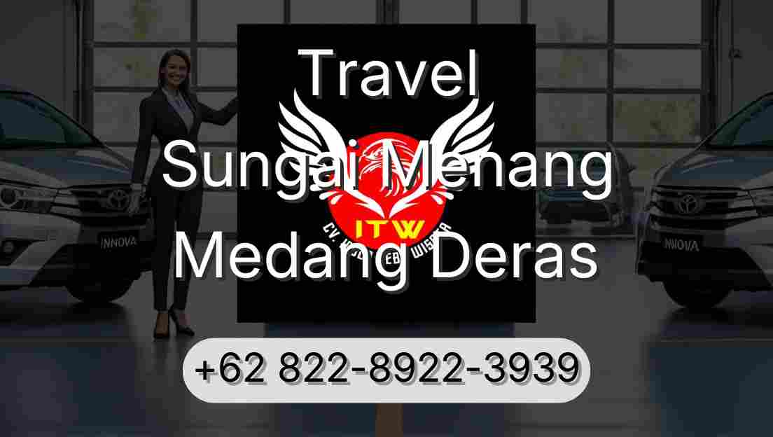 Travel Sungai Menang Medang Deras