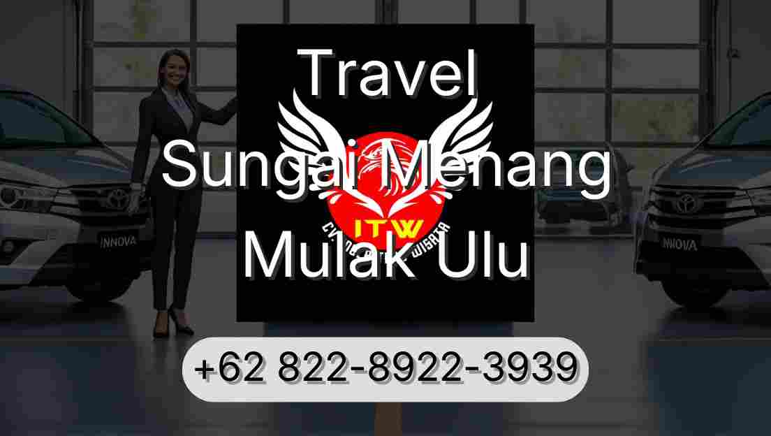 Travel Sungai Menang Mulak Ulu