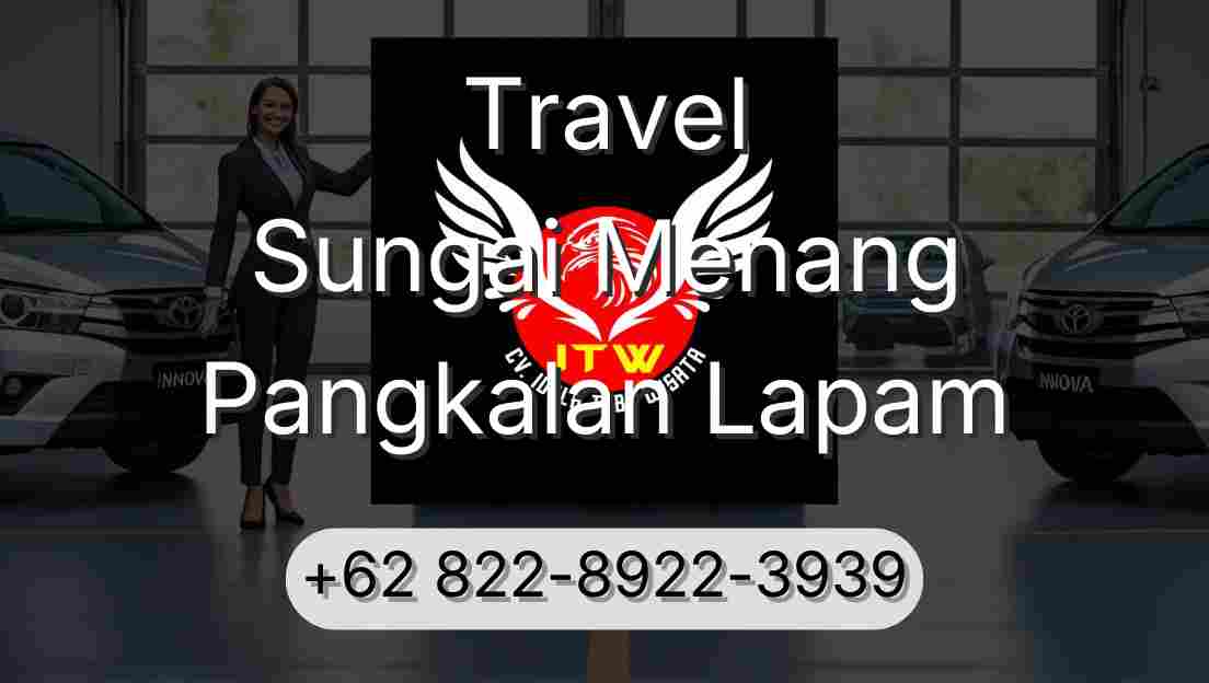 Travel Sungai Menang Pangkalan Lapam