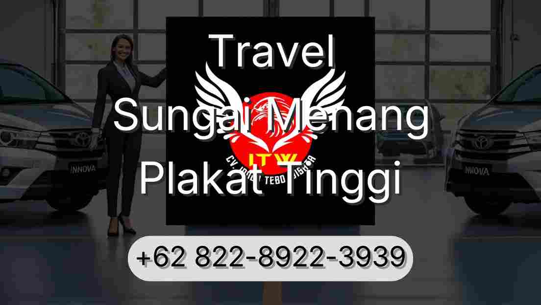 Travel Sungai Menang Plakat Tinggi
