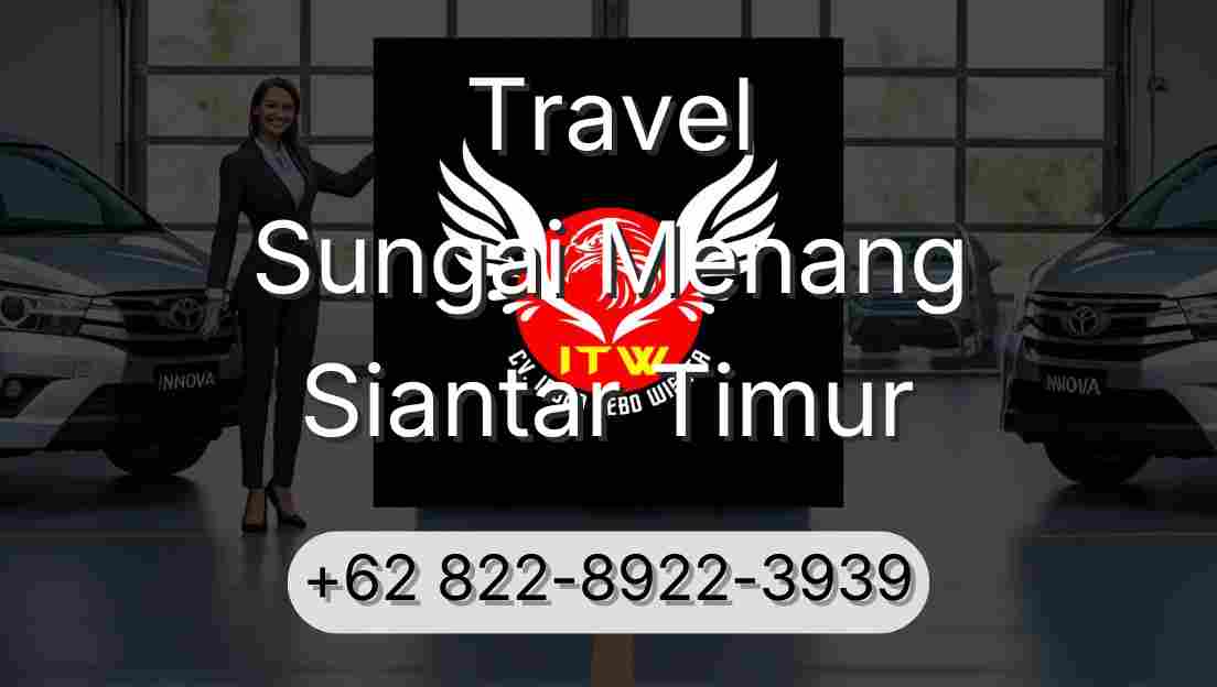 Travel Sungai Menang Siantar Timur