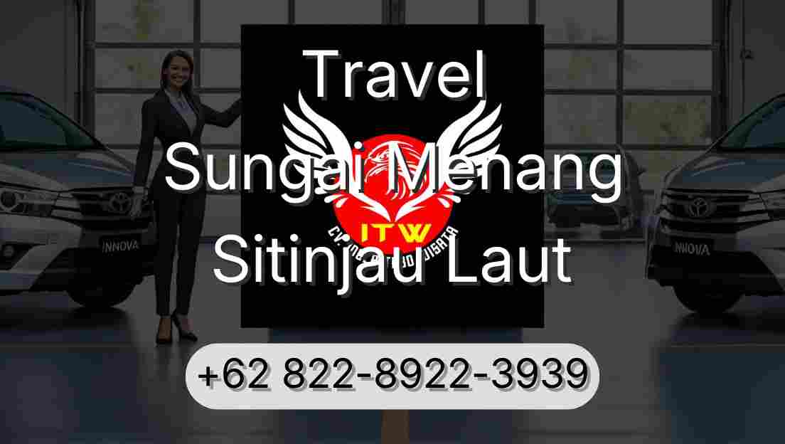 Travel Sungai Menang Sitinjau Laut
