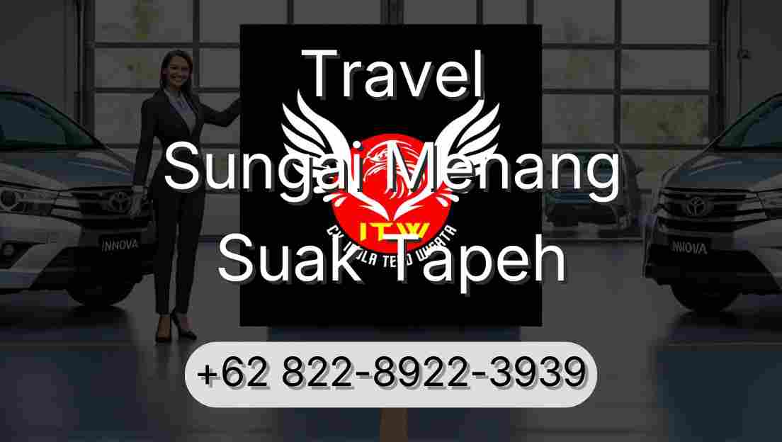Travel Sungai Menang Suak Tapeh