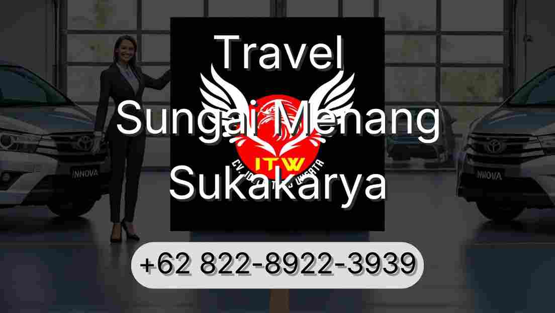 Travel Sungai Menang Sukakarya
