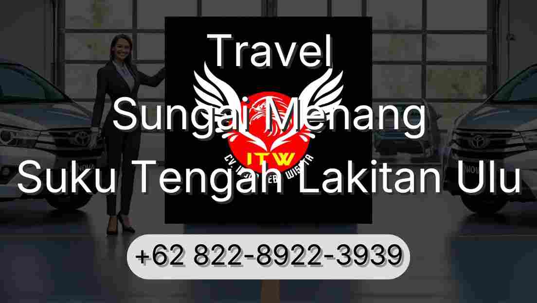 Travel Sungai Menang Suku Tengah Lakitan Ulu