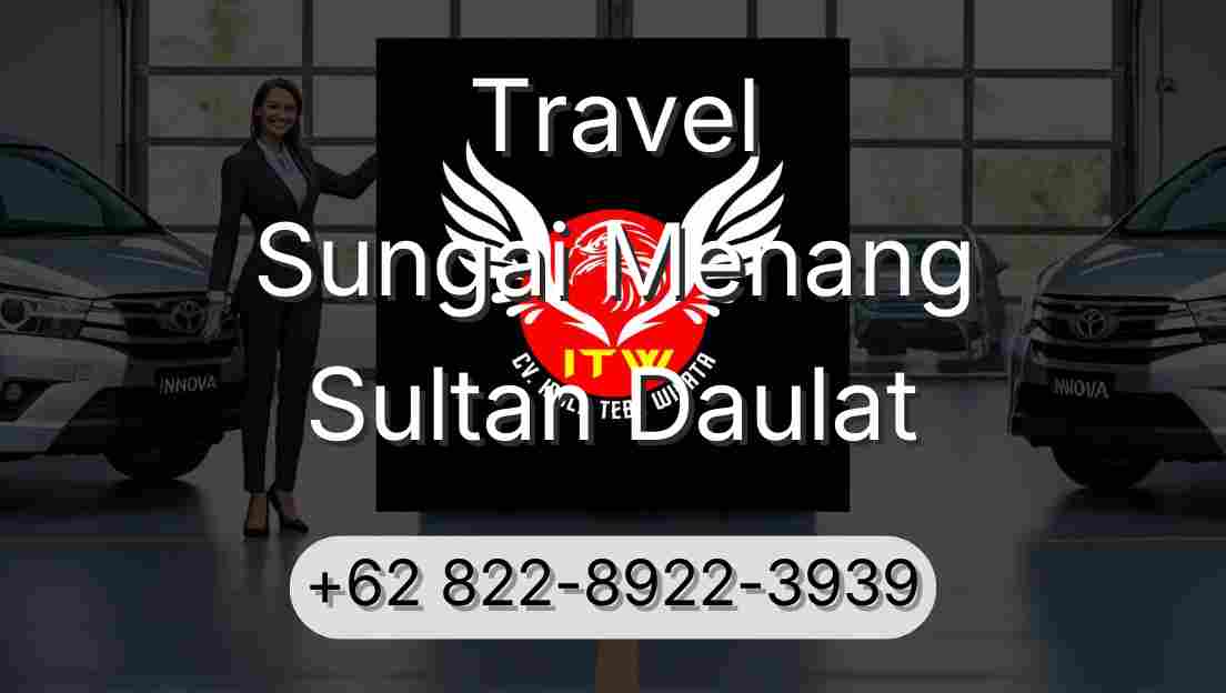 Travel Sungai Menang Sultan Daulat