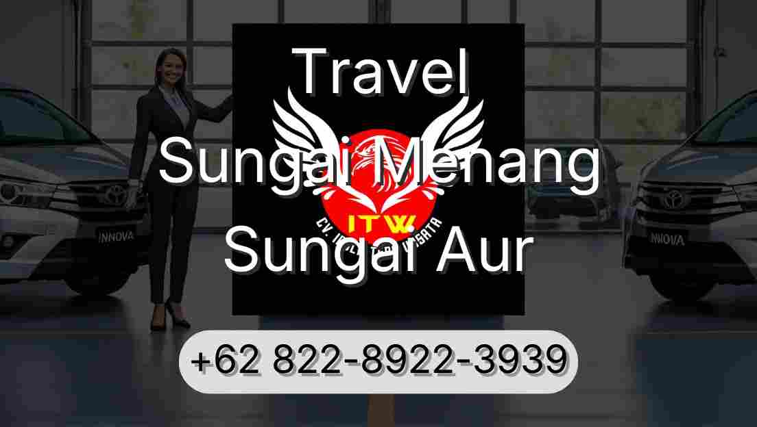 Travel Sungai Menang Sungai Aur