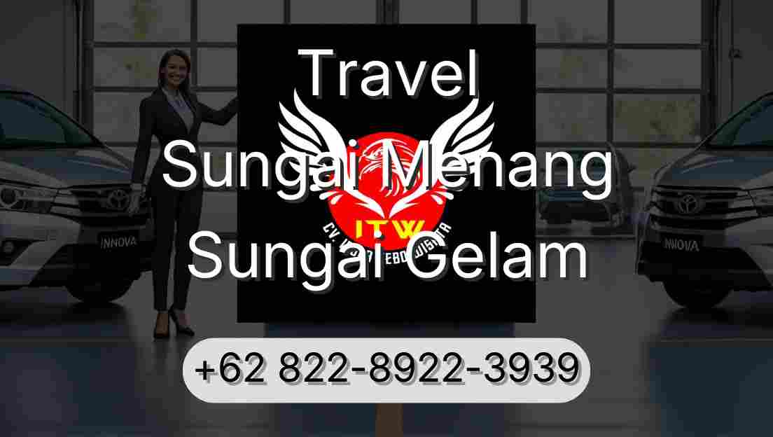 Travel Sungai Menang Sungai Gelam