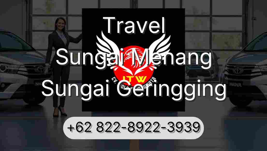Travel Sungai Menang Sungai Geringging