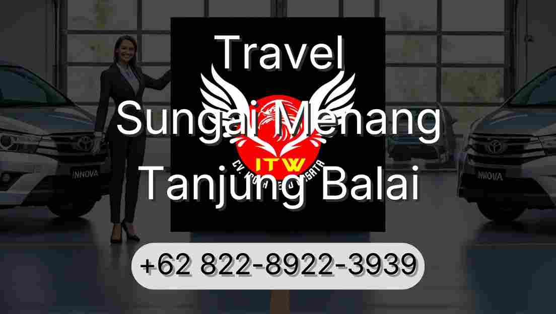 Travel Sungai Menang Tanjung Balai
