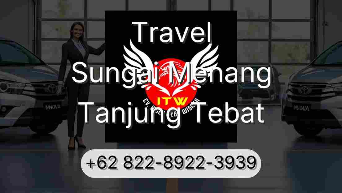 Travel Sungai Menang Tanjung Tebat