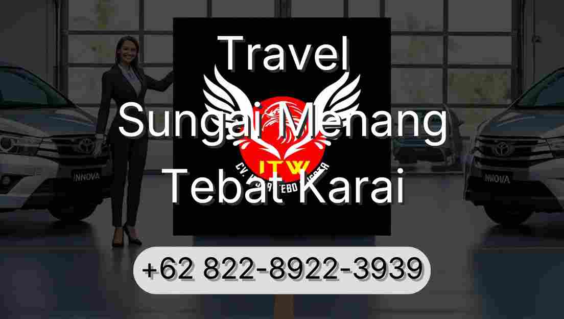 Travel Sungai Menang Tebat Karai