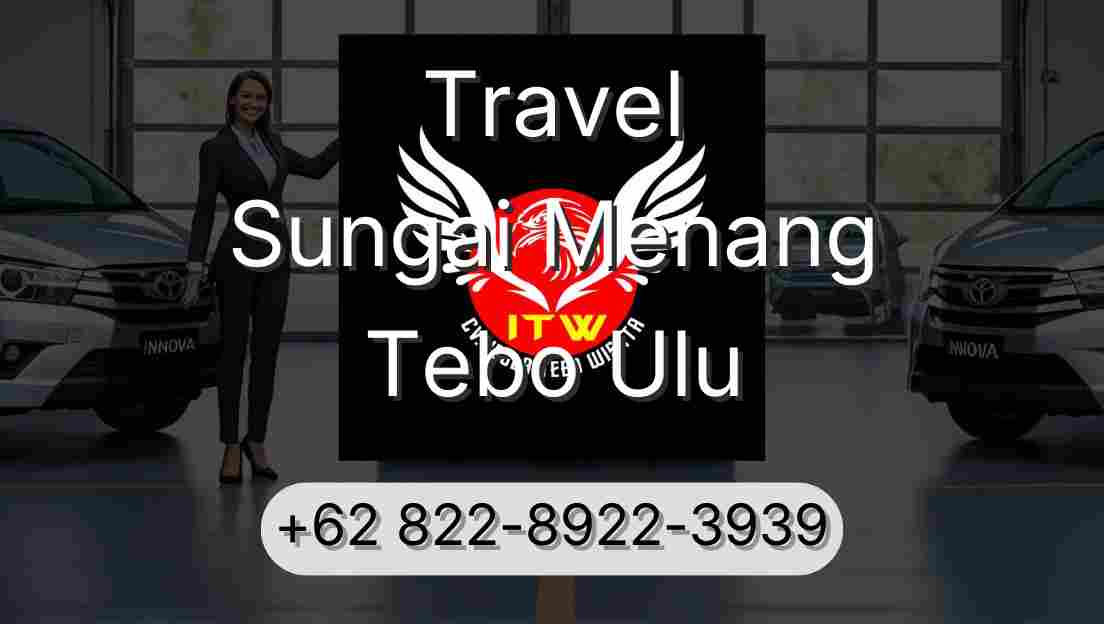 Travel Sungai Menang Tebo Ulu