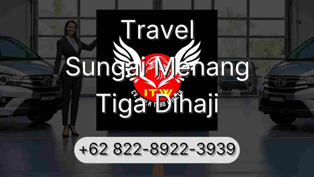 Travel Sungai Menang Tiga Dihaji