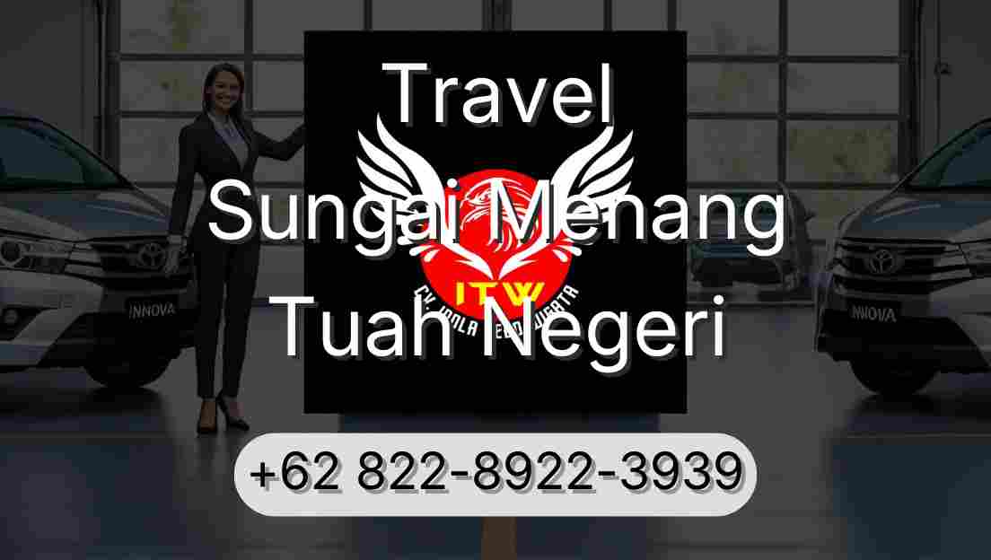 Travel Sungai Menang Tuah Negeri