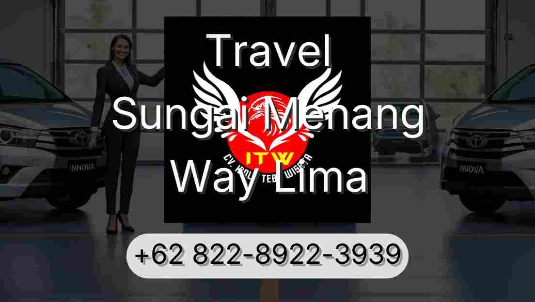 Travel Sungai Menang Way Lima