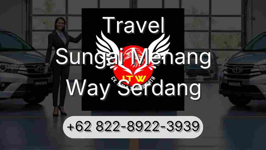 Travel Sungai Menang Way Serdang
