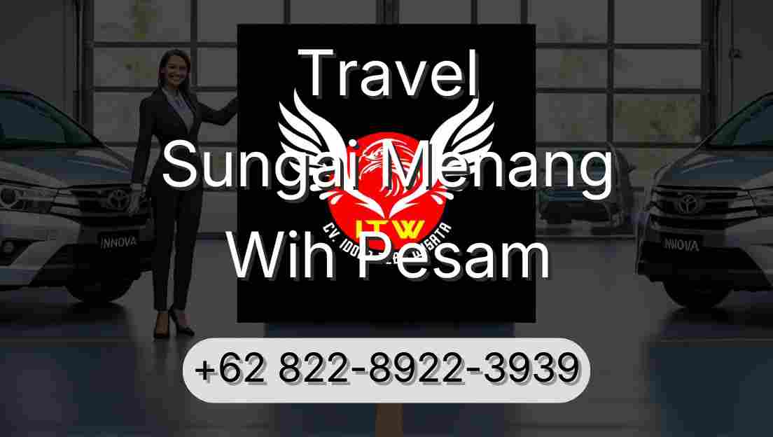 Travel Sungai Menang Wih Pesam