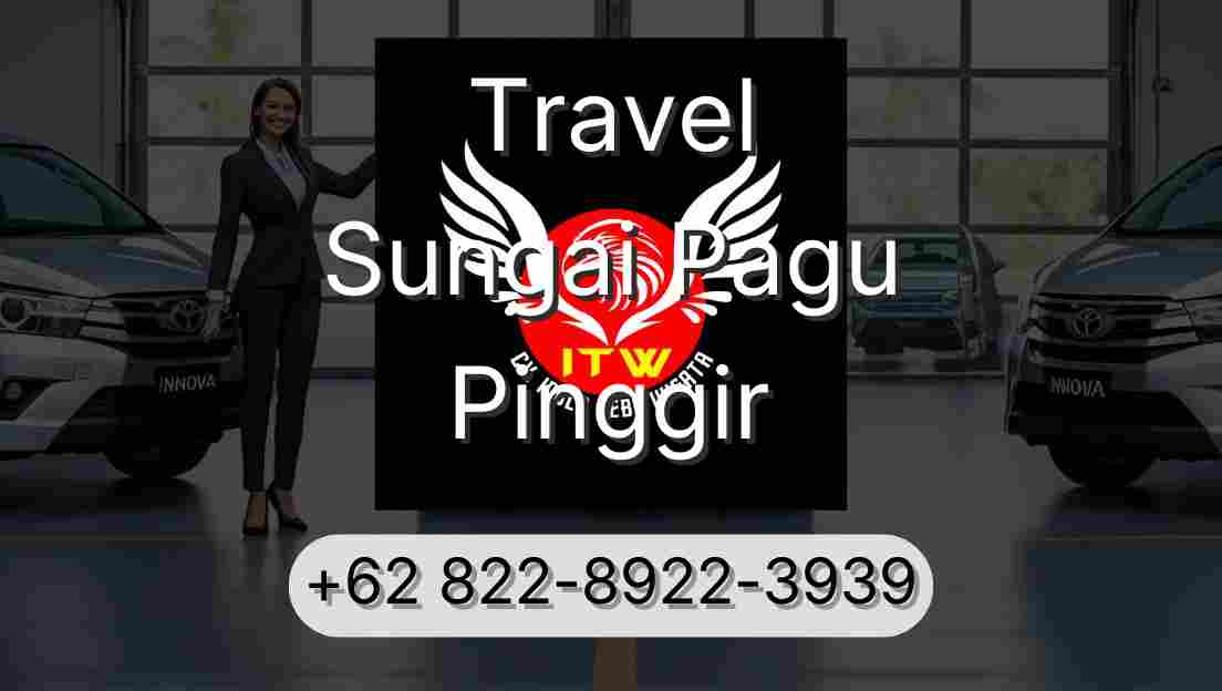 Travel Sungai Pagu Pinggir