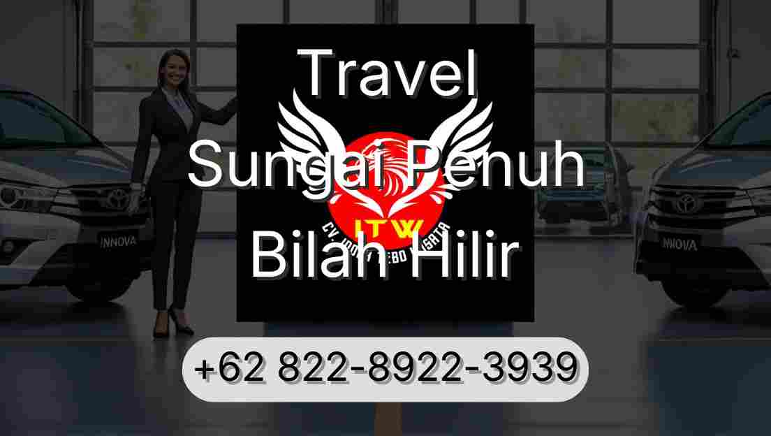 Travel Sungai Penuh Bilah Hilir