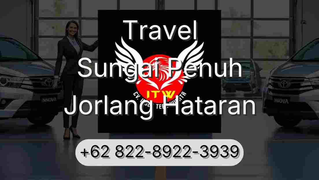Travel Sungai Penuh Jorlang Hataran