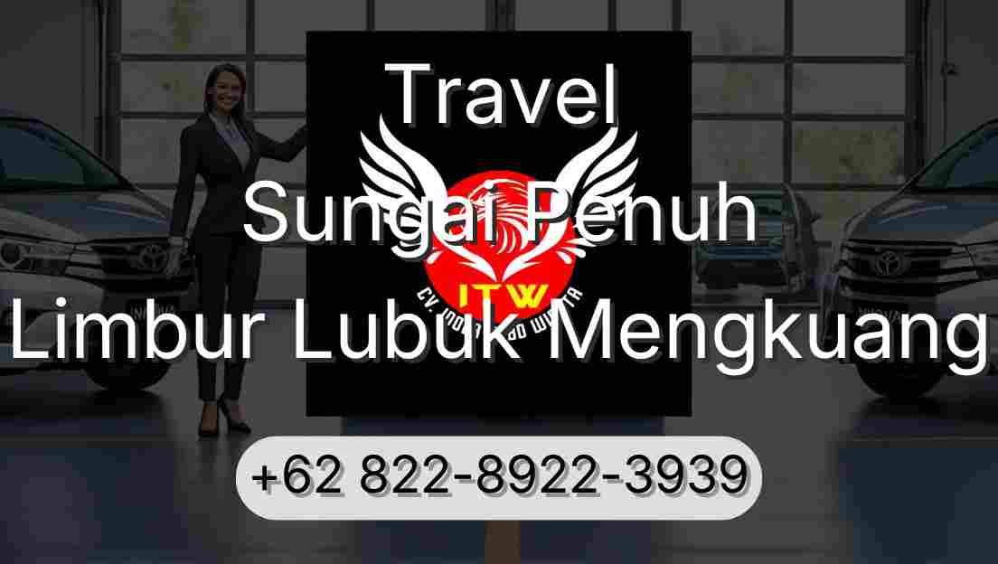 Travel Sungai Penuh Limbur Lubuk Mengkuang