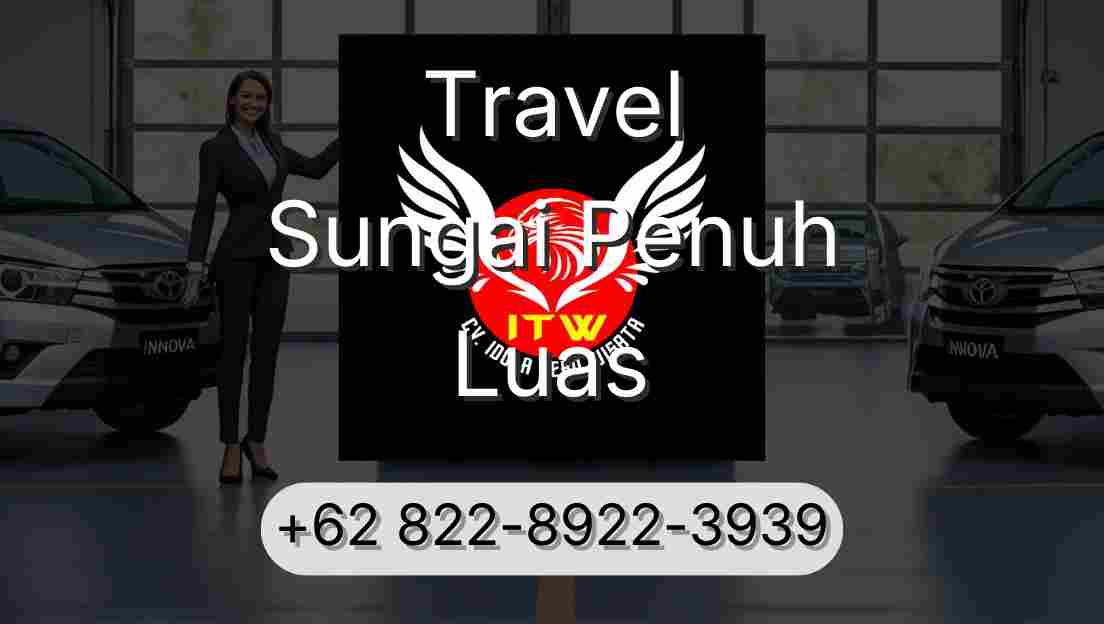 Travel Sungai Penuh Luas