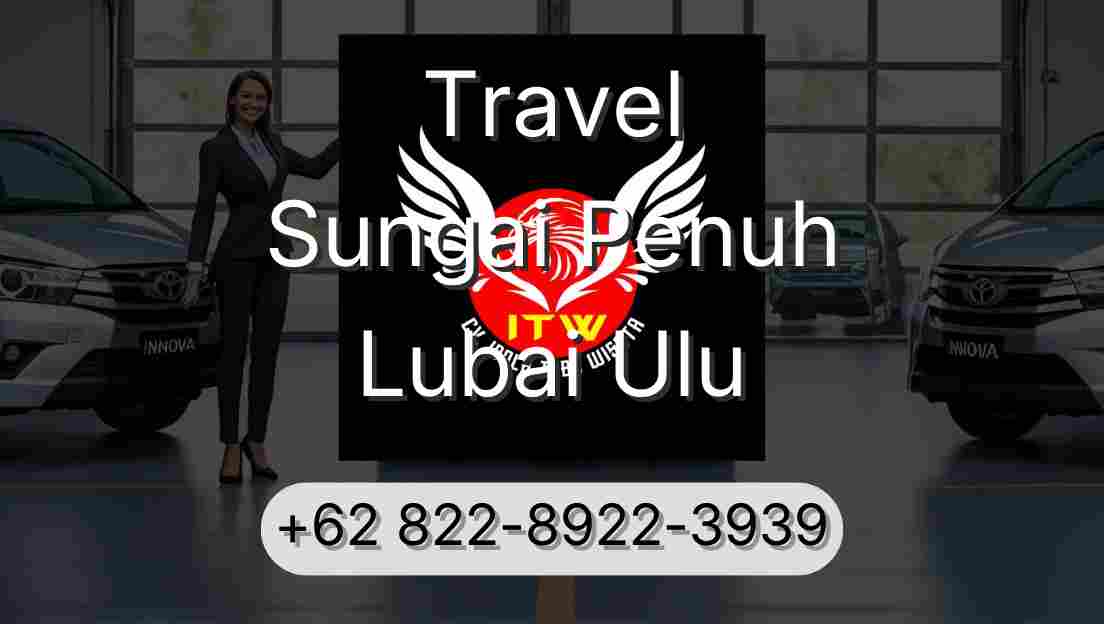 Travel Sungai Penuh Lubai Ulu