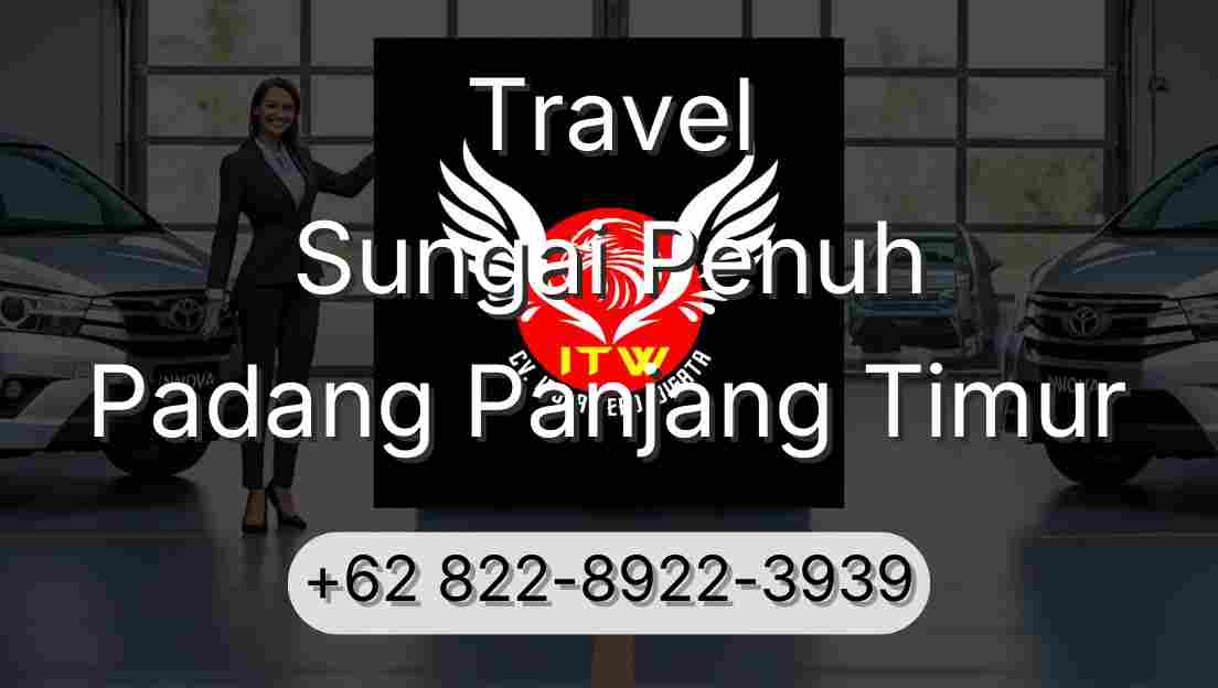 Travel Sungai Penuh Padang Panjang Timur