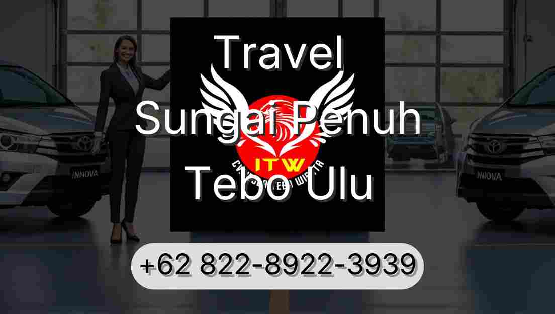 Travel Sungai Penuh Tebo Ulu