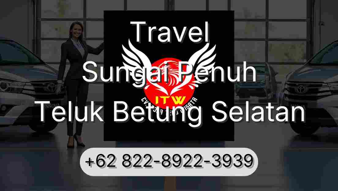 Travel Sungai Penuh Teluk Betung Selatan
