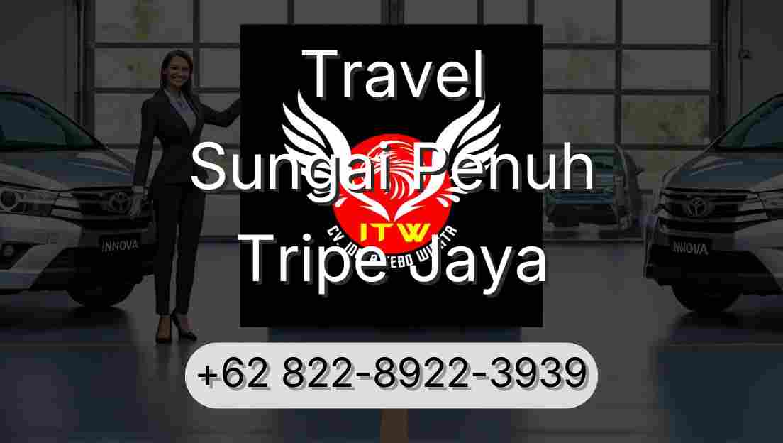 Travel Sungai Penuh Tripe Jaya