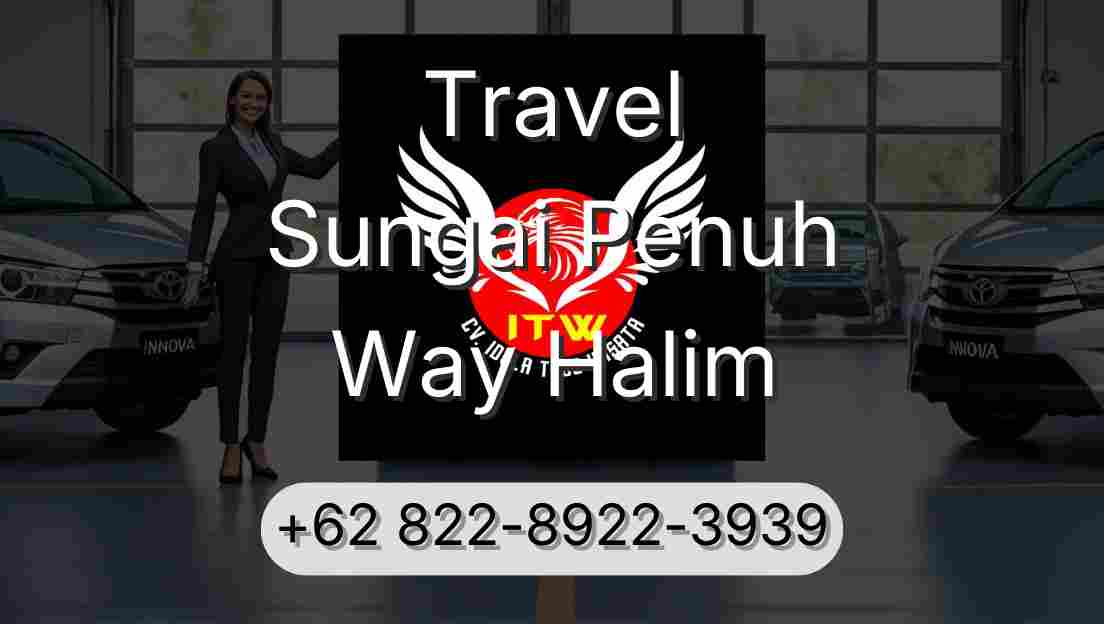Travel Sungai Penuh Way Halim