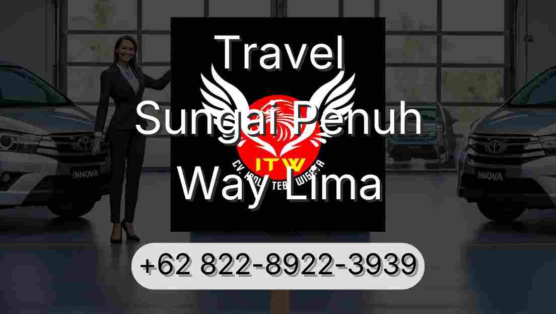 Travel Sungai Penuh Way Lima
